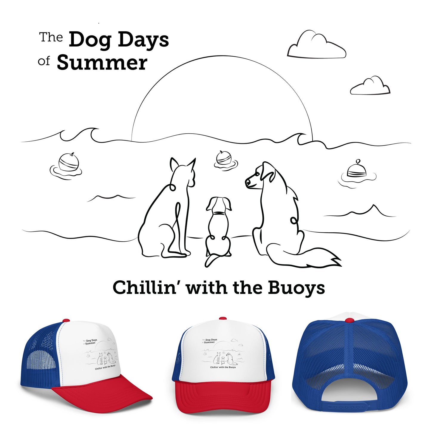 "The Buoys of Summer"- Foam trucker hat